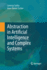 Abstraction in Artificial Intelligence and Complex Systems