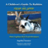 A Children's Guide to Rabbits With Radar and Jupiter and Their Capilano Back Yard Adventures