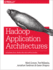 Hadoop Application Architectures Designing Realworld Big Data Applications