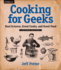 Cooking for Geeks Real Science, Great Cooks, and Good Food