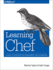 Learning Chef: a Guide to Configuration Management and Automation