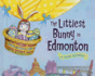 The Littlest Bunny in Edmonton: an Easter Adventure