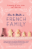 How to Make a French Family: a Memoir of Love, Food, and Faux Pas