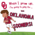 When I Grow Up, I Want to Play for the Oklahoma Sooners