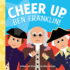 Cheer Up, Ben Franklin! (Young Historians, 1)