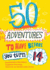 50 Adventures to Have Before You Turn 14