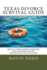 Texas Divorce Survival Guide: How To Choose the Right Lawyer, Avoid Common Mistakes and Move on with Your Life