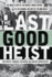 The Last Good Heist: the Inside Story of the Biggest Single Payday in the Criminal History of the Northeast