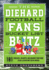 The Diehard Football Fan's Bucket List Blitz: 101 Rivalries, Tailgates, and Gridiron Traditions to See & Do Before You'Re Sacked