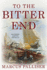 To the Bitter End Format: Paperback