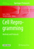 Cell Reprogramming: Methods and Protocols (Methods in Molecular Biology)