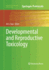 Developmental and Reproductive Toxicology