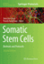 Somatic Stem Cells: Methods and Protocols