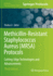 Methicillin-Resistant Staphylococcus Aureus (Mrsa) Protocols