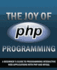 The Joy of Php: a Beginner's Guide to Programming Interactive Web Applications With Php and Mysql