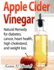 Apple Cider Vinegar: Apple Cider Vinegar: Natural Remedy for Diabetes, Cancer, Heart Health, High Cholesterol and Weight Loss