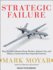 Strategic Failure: How President Obama? S Drone Warfare, Defense Cuts, and Military Amateurism Have Imperiled America