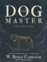 The Dog Master: a Novel of the First Dog