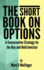 The Short Book on Options: a Conservative Strategy for the Buy and Hold Investor