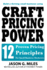 Craft Pricing Power: 12 Proven Pricing Principles for Small Business Marketers