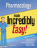 Pharmacology Made Incredibly Easy (Incredibly Easy! Series®)