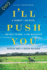 Ill Push You: a Journey of 500 Miles, Two Best Friends, and One Wheelchair