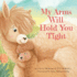 My Arms Will Hold You Tight (Board Book)
