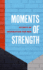 Moments of Strength: 40 Days of Inspiration for Men