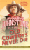 Old Cowboys Never Die: an Exciting Western Novel of the American Frontier