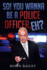 So You Wanna Be a Police Officer, Eh