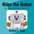 Riley the Robot: an Input/Output Machine