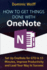 How to Get Things Done With Onenote: Set Up Onenote for Gtd in 15 Minutes, Improve Productivity and Lead Your Way to Success