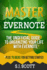 Master Evernote: the Unofficial Guide to Organizing Your Life With Evernote (Plus 75 Ideas for Getting Started)