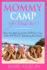 Mommy Camp (for Dads Too! ): Plan the Best Summer Ever for Your Kids Without Breaking the Bank!