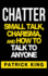 Chatter: Small Talk, Charisma, and How to Talk to Anyone