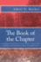 The Book of the Chapter: Or Monitorial Instructions, in the Degrees of Mark, Past and Most Excellent Master, and the Holy Royal Arch