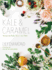 Kale & Caramel: Recipes for Body, Heart, and Table