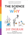 The Science of Why: Answers to Questions About the World Around Us (1) (the Science of Why Series)