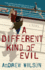 A Different Kind of Evil: a Novel