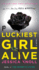 Luckiest Girl Alive: a Novel