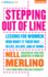 Stepping Out of Line: Lessons for Women Who Want It Their Way...in Life, in Love, and at Work