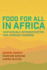 Food for All in Africa Sustainable Intensification for African Farmers
