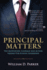 Principal Matters: the Motivation, Courage, Action, and Teamwork Needed for School Leadership