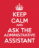 Keep Calm and Ask the Administrative Assistant: Gift Book | Journal | Notebook | Handbook for Administrative Assistants and Professionals (Administrative Professional Appreciation)