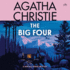 The Big Four: a Hercule Poirot Mystery (Hercule Poirot Mysteries (Audio))