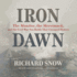 Iron Dawn: the Monitor, the Merrimack, and the Civil War Sea Battle That Changed History