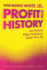 Profit from History: See Patterns; Make Predictions; Better Your Life