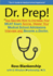 Dr. Prep! : Top Secrets How to Increase Your Mcat Exam Scores, Master Your Medical School Admissions Interview and Become a Doctor