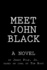 Meet John Black