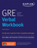 Gre Verbal Workbook: Score Higher With Hundreds of Drills & Practice Questions
